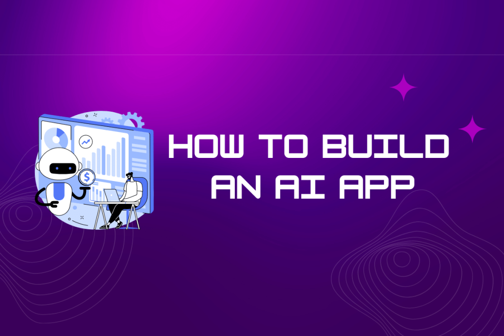 How to Build an AI App