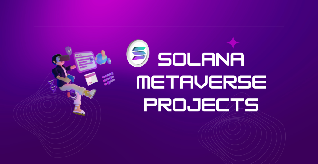Best Solana Metaverse Projects